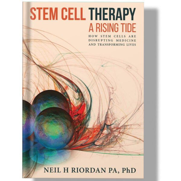 Stem Cell Therapy: A Rising Tide: How Stem Cells Are Disrupting Medicine and Transforming Lives