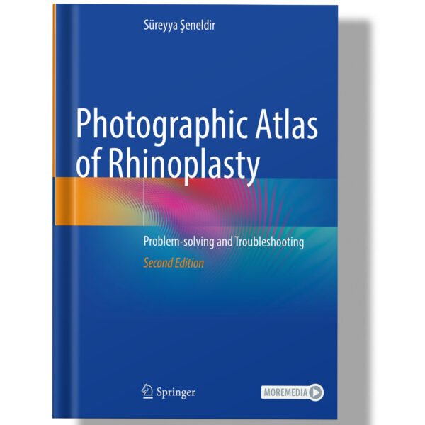 Photographic Atlas of Rhinoplasty: Problem-solving and Troubleshooting Second Edition 2024
